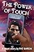 THE POWER OF TOUCH by Pat Garcia