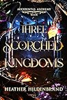 Three Scorched Ki...