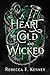 A Heart So Cold and Wicked ...