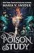 Poison Study (Study, #1) by Maria V. Snyder
