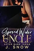 Spread Wider for Uncle (After Dark Taboo)