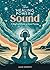 The Healing Power of Sound by Janie Everett