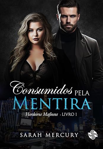 Consumidos pela mentira (Herdeiros mafiosos Livro 1) (Portuguese Edition)
