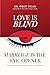 Love is Blind, Marriage is the Eye-Opener by Dr. Obot Tigah