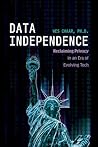 Data Independence: Reclaiming Privacy in an Era of Evolving Tech