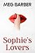 Sophie's Lovers: A Steamy T...