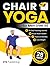 Chair Yoga for Men Over 50:...