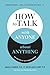 How to Talk with Anyone about Anything: The Practice of Safe Conversations