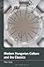 Modern Hungarian Culture and the Classics by Péter Hajdú