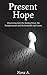 Present Hope: Discovering G...