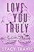 Love You Truly Special Edition Paperback (Buttercup Hill)