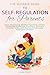 The Ultimate Guide to Self-Regulation for Parents: From Reactive to Mindful Parenting. Simple Strategies to Manage Emotions, Enhance Parental Skills, and Nurture Emotionally Intelligent Children