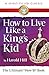 How to Live Like a King's Kid