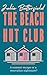 The Beach Hut Club: a delic...