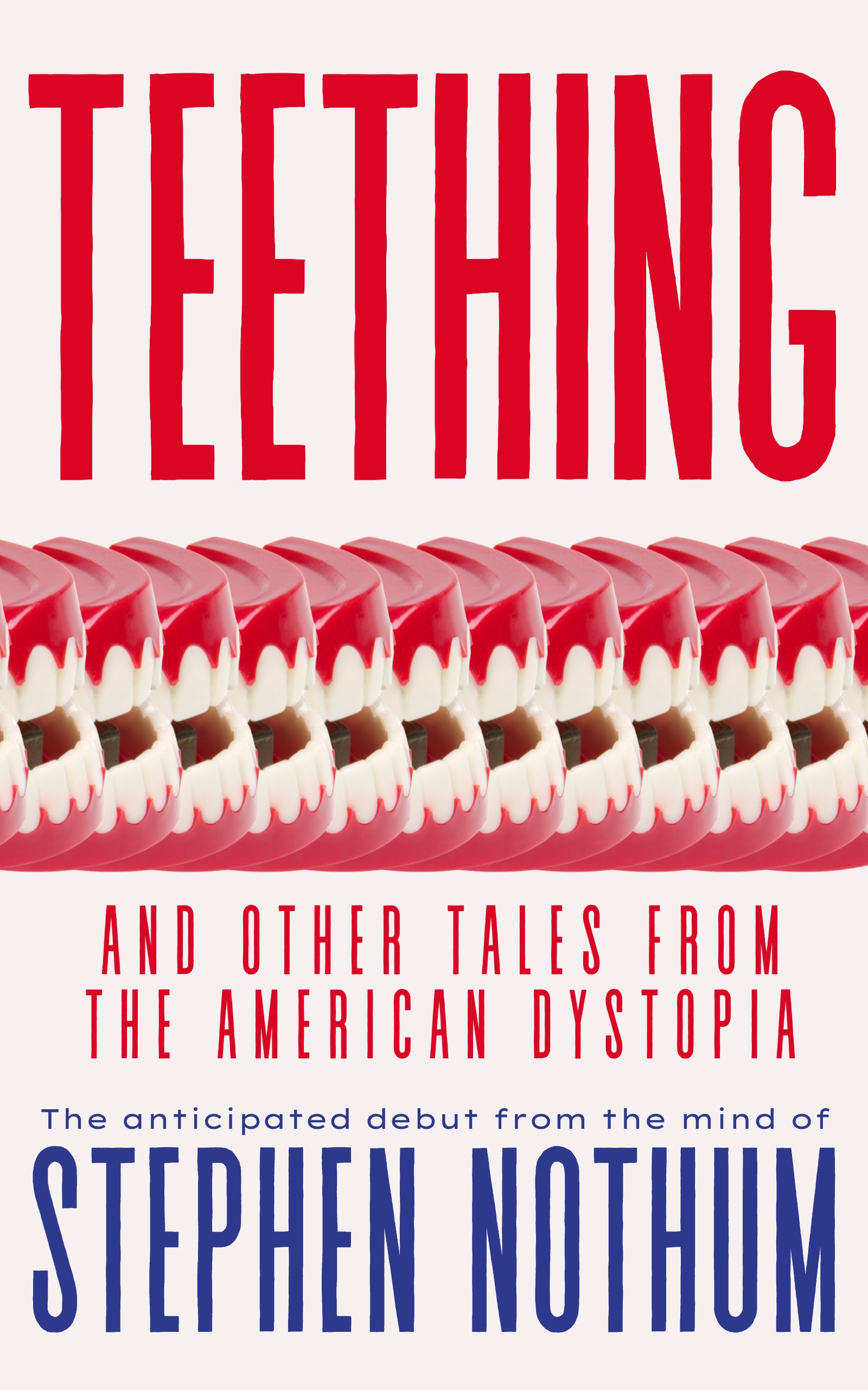 Teething and Other Tales From the American Dystopia (Kindle Edition)
