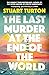 The Last Murder at the End of the World