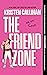The Friend Zone by Kristen Callihan
