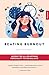 Beating Burnout: Helping the all-or-nothing personality to find balance (Empower, 11)