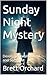 Sunday Night Mystery by Brett Orchard