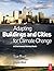 Adapting Buildings and Cities for Climate Change by David Crichton
