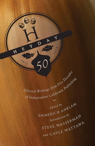 Heyday at Fifty: Selected Writings from Five Decades of Independent California Publishing (Paperback)