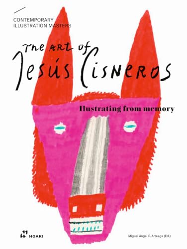 The Art of Jesús Cisneros: Drawing from Memory (Contemporary Illustration Masters)