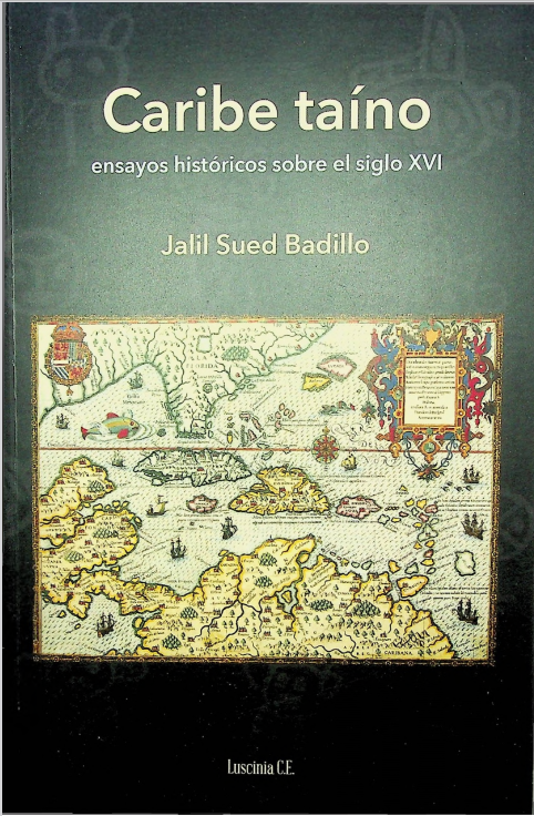 Caribe taíno: Ensayos históricos sobre el siglo XVI