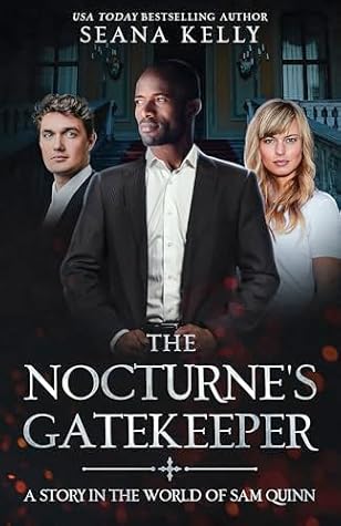 The Nocturne’s Gatekeeper (A story in the World of Sam Quinn #3)