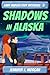 Shadows in Alaska (Libby Ma...