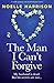 The Man I Can't Forgive: A ...