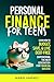 Personal Finance For Teens:...
