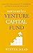 How To Set Up A Venture Capital Fund by Winter Mead