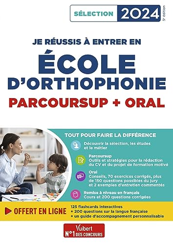 Je réussis mon entrée en école d'Orthophonie: Parcoursup et oral 2024 (French Edition)