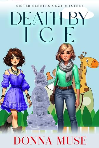 Death by Ice (Sister Sleuths Cozy Mystery)