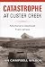Catastrophe at Custer Creek: Montana's Deadliest Train Wreck