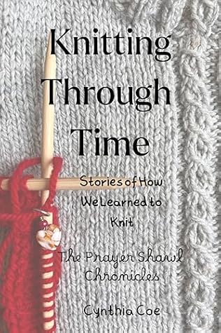 Knitting Through Time: Stories of How We Learned to Knit