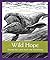 Wild Hope: Stories for Lent from the Vanishing
