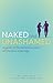 Naked and Unashamed: A Guide to the Necessary Work of Christian Marriage