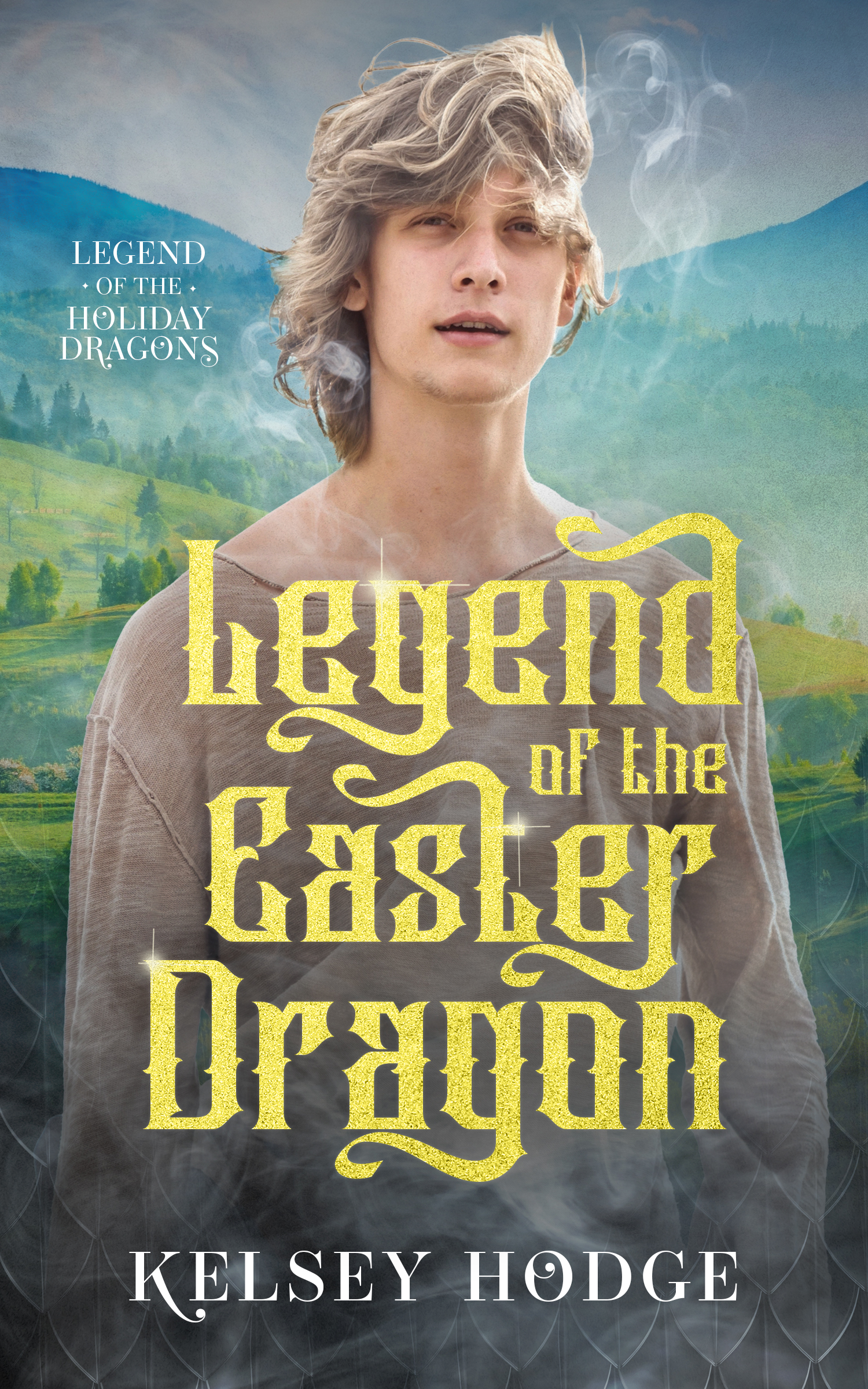 Legend of the Easter Dragon: (Elves After Dawn #3; Legend of the Holiday Dragons #1)