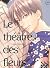 Le Théâtre des fleurs T07