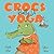 Crocs Really Do Yoga by Michelle Wilson