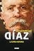 Díaz, la otra historia / Díaz, the other history (Spanish Edition)