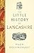 The Little History of Lancashire