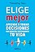 Elige mejor / Choose better...