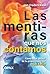 Las mentiras que nos contamos / The lies we tell ourselves: Cómo dejar de huir de tu propia vida y ser más feliz / How to Stop Running Away from Your Own Life and Be Happier (Spanish Edition)