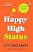 Happy High Status: How to Be Effortlessly Confident