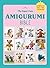The Super Cute Amigurumi Bible