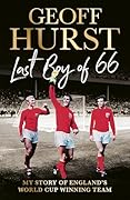 Last Boy of '66: My Story of England's World Cup Winning Team