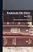 Paroles De Dieu: Réflexions Sur Quelques Textes Sacrés... (French Edition)