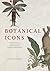 Botanical Icons: Critical P...